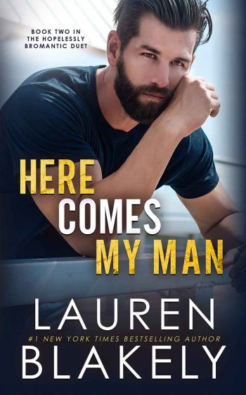 74kb_V2---Here-Comes-My-Man---Lauren-Blakely---E-Cover 74kb_V2---Here-Comes-My-Man---Lauren-Blakely---E-Cover