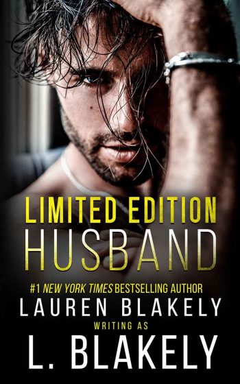 76kb-(no-smudge)V4---Limited-Edition-Husband---Lauren-Blakely---E-Cover 76kb-(no-smudge)V4---Limited-Edition-Husband---Lauren-Blakely---E-Cover